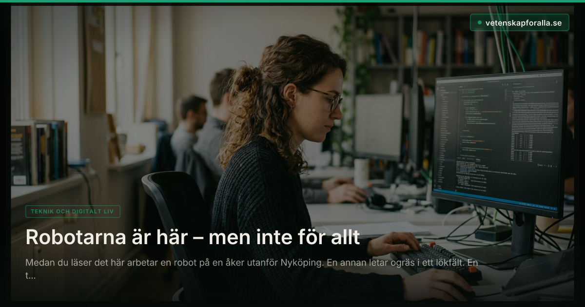 Robotarna är här – men inte för allt