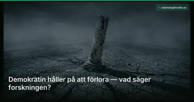 Demokratin håller på att förlora — vad säger forskningen?