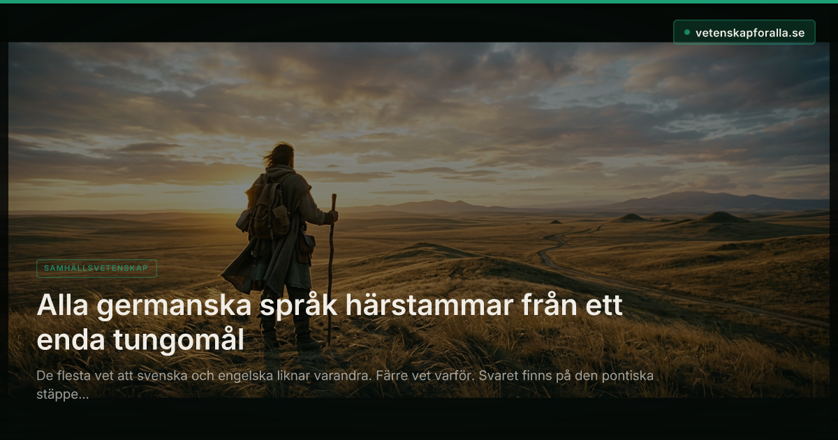 Alla germanska språk härstammar från ett enda tungomål